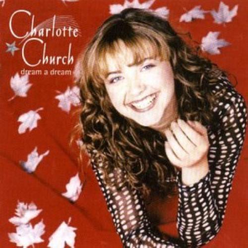 Charlotte Church : Dream a Dream CD (2000) Pre-Owned