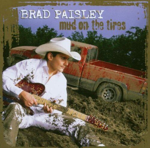 Brad Paisley : Mud On the Tires CD (2003) Pre-Owned