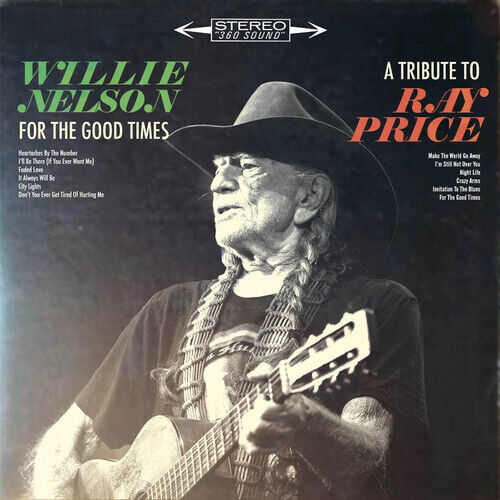Willie Nelson : For the Good Times: A Tribute to Ray Price CD (2016) Pre-Owned