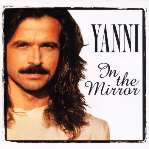 Yanni : In The Mirror CD (1998) Pre-Owned