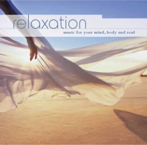 Various Artists : Relaxation: Music for Your Mind, Body and Soul CD (2007) Pre-Owned