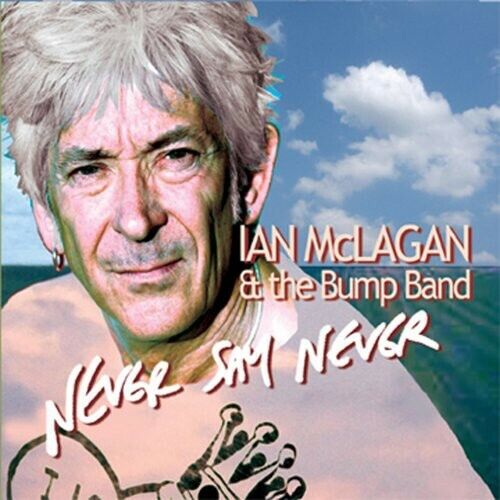 McLagan Ian & the Bump Band : Never Say Never CD Pre-Owned
