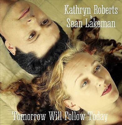 Kathryn Roberts & Sean Lakeman : Tomorrow Will Follow Today CD (2015) Pre-Owned