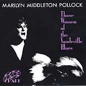 Marilyn Middleton Pollock : Those Women of the Vaudeville Blues CD (1995) Pre-Owned