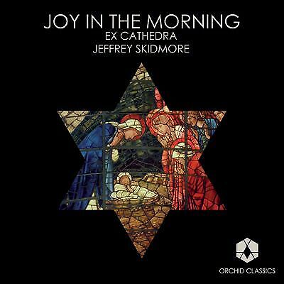 Ex Cathedra : Joy in the Morning CD (2009) Pre-Owned