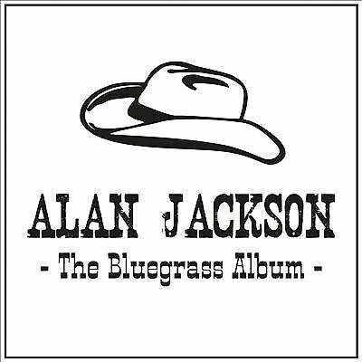 Alan Jackson : The Bluegrass Album CD (2013) Pre-Owned