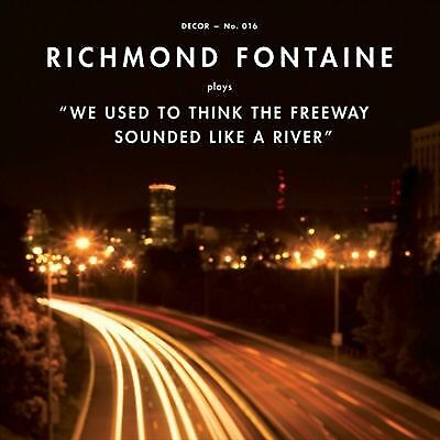 Richmond Fontaine : We Used to Think the Freeway Sounded Like a River CD (2009) Pre-Owned