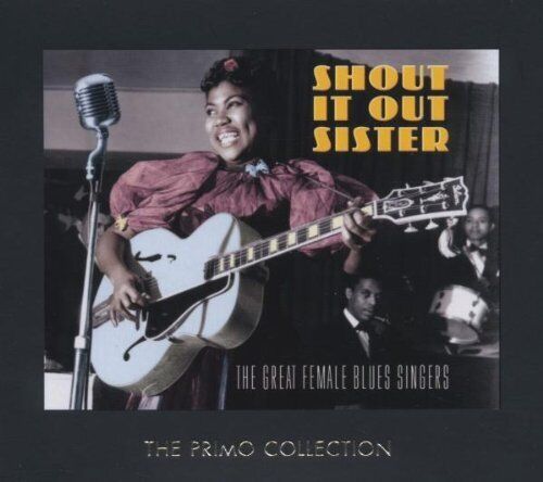 Various Artists : Shout It Out Sister: The Great Female Blues Singers CD 2 Pre-Owned