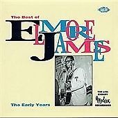 Elmore James : The Best Of Elmore James: The Early Years CD (1995) Pre-Owned