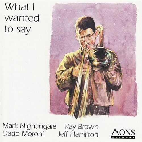 Mark Nightingale : What I Wanted to Say CD Pre-Owned