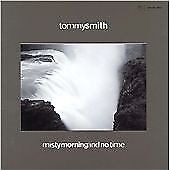 Tommy Smith : Misty Morning And No Time CD (2007) Pre-Owned