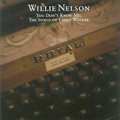 Willie Nelson : You Don't Know Me: The Songs of Cindy Walker CD (2006) Pre-Owned