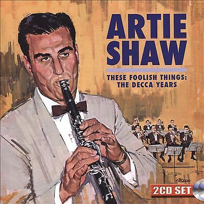 Artie Shaw : These Foolish Things: The Decca Years CD 2 discs (2017) Pre-Owned