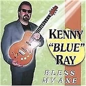 Ray, Kenny Blue : Bless My Axe CD Blu-Ray Pre-Owned