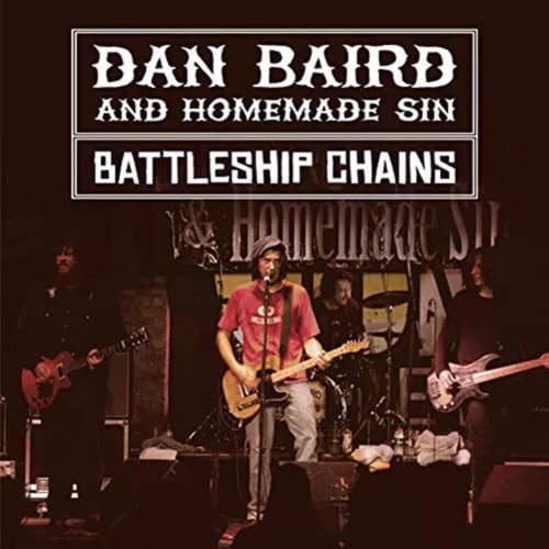Dan Baird and Homemade Sin: Battleship Chains (2CD/DVD Album)