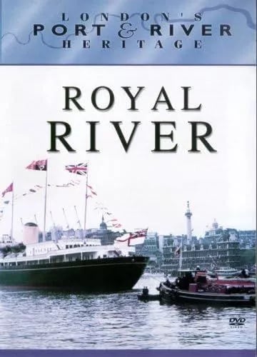 London's Port and River Heritage - Royal River DVD