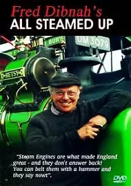 Fred Dibnah's All Steamed Up [DVD]
