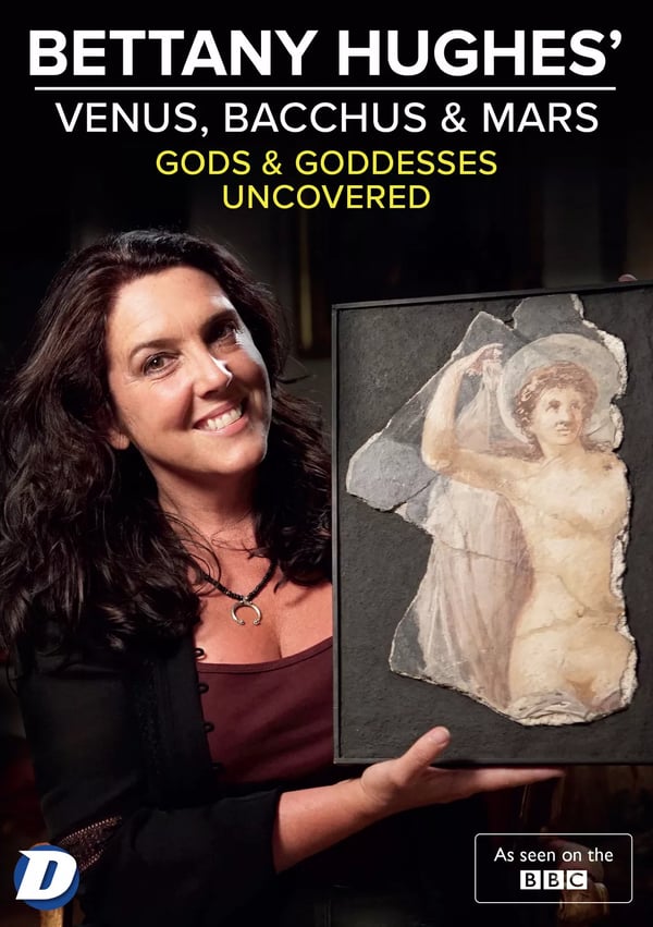 Bettany Hughes' Venus, Bacchus & Mars Uncovered [E] DVD