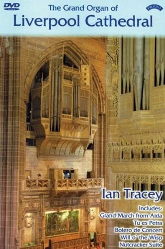 The Grand Organ of Liverpool Cathedral - Ian Tracey DVD