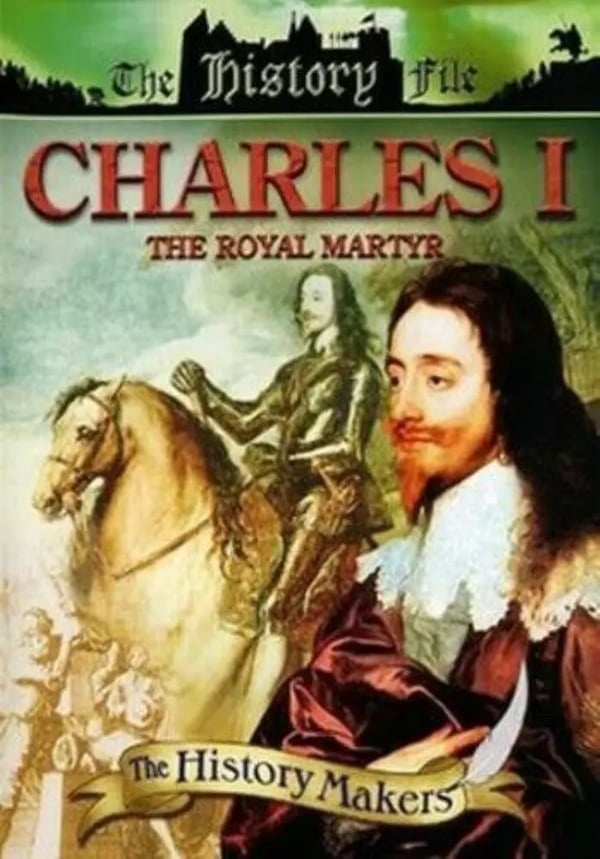 The History Makers: Charles I - The Royal Martyr DVD