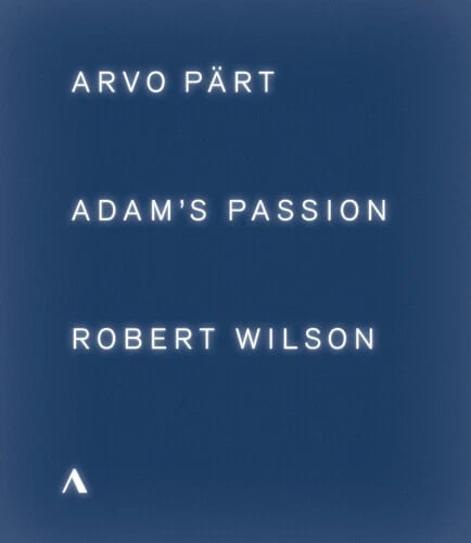 Adam's Passion: Arvo PÃ¤rt/Robert Wilson BluRay (2015) Robert Wilson cert E Brand New