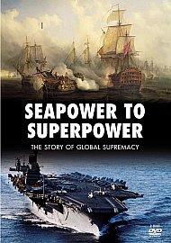 Seapower To Superpower The Story DVD