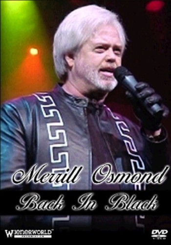Merrill Osmond: Back in Black (2004) – Koncert-DVD