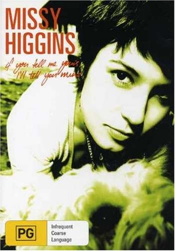 Missy Higgins - If You Tell Me Yours, I'll Tell You Mine DVD