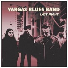 Last Night by Vargas Blues Band CD/DVD