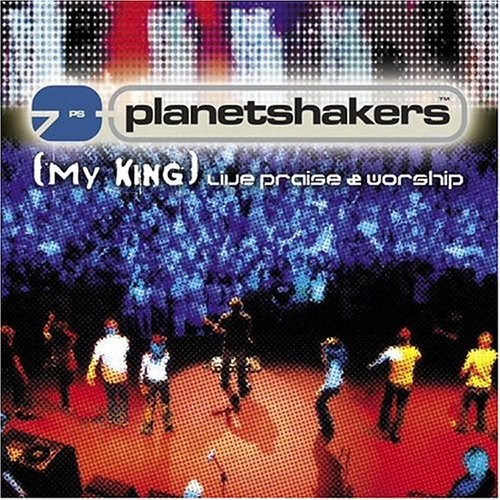 Planetshakers My King: Live Praise & Worship (CD + DVD)
