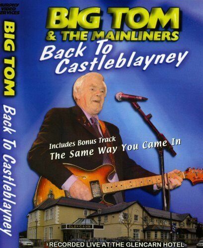 Big Tom & The Mainliners Back to Castleblayney DVD (2004)