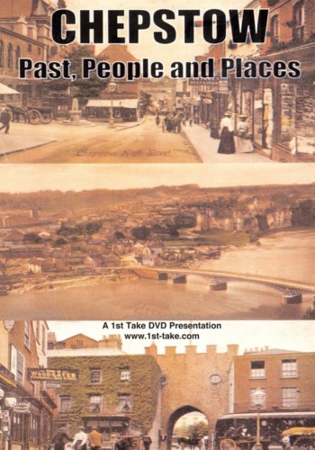 Chepstow: Past, People and Places DVD (Lokalhistorie)