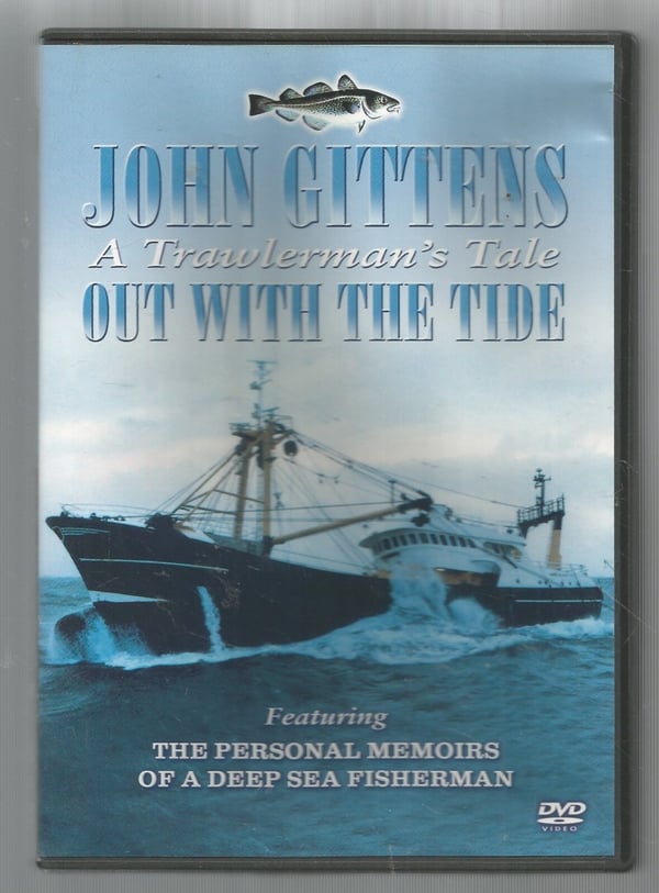 JOHN GITTENS - A Trawlerman's Tale - OUT WITH THE TIDE DVD