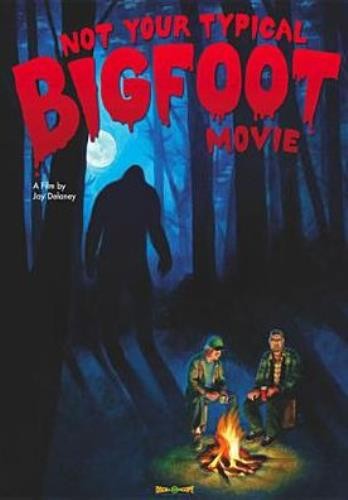 NOT YOUR TYPICAL BIGFOOT MOVIE DVD