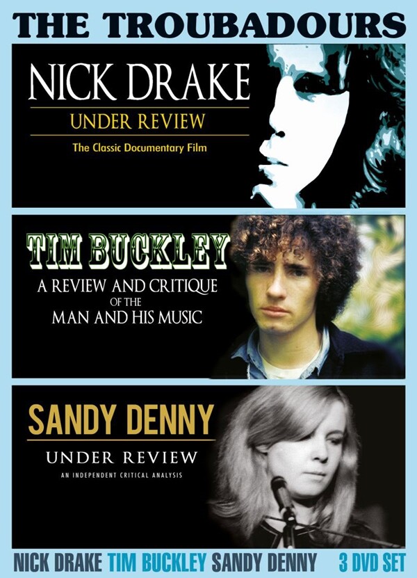 Nick Drake, Tim Buckley, Sandy Denny: The Troubadours (3 DVD)