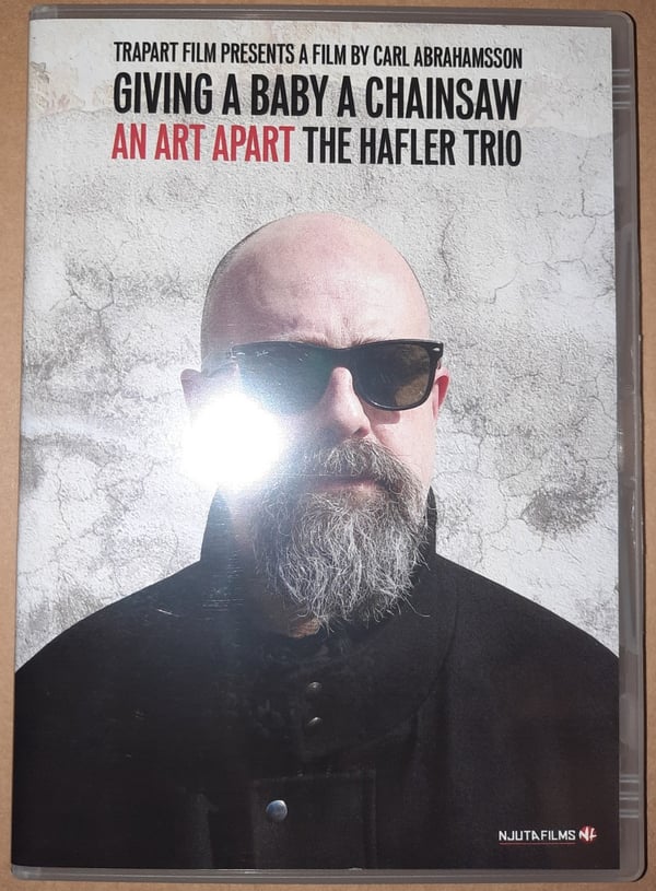 THE HAFLER TRIO - GIVING A BABY A CHAINSAW / NJUTA FILMS DVD (2015)
