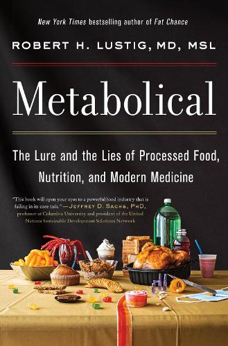 Metabolical: Lokkemidlet og løgnene om forarbejdet mad, ernæring og moderne medicin