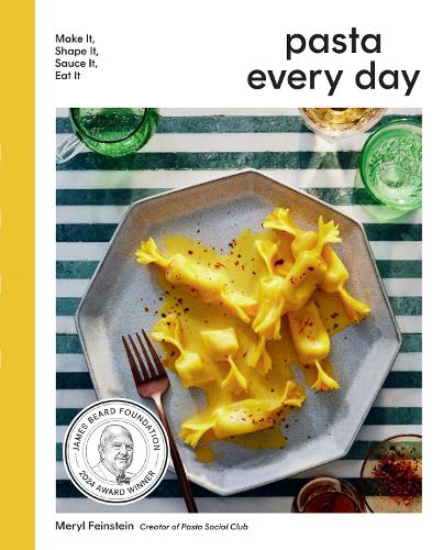 Pastaa joka päivä: Tee se, muotoile se, kastike se, syö se