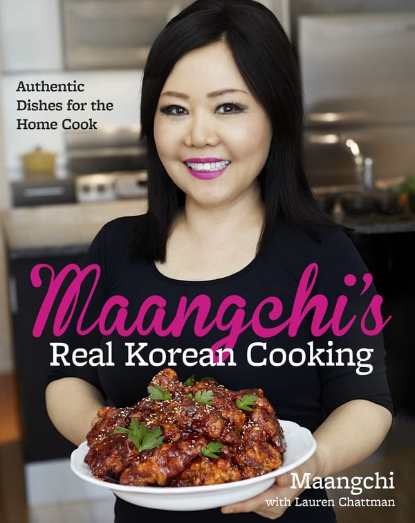 Maangchis ægte koreanske madlavning: Autentiske retter til hjemmekokken: Autentiske koreanske opskrifter til hjemmekokke fra Bibimbap og Bulgogi til Kimchi og C