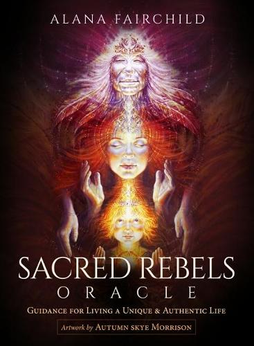 Sacred Rebels Oracle - Revideret udgave: Vejledning til at leve et unikt og autentisk liv