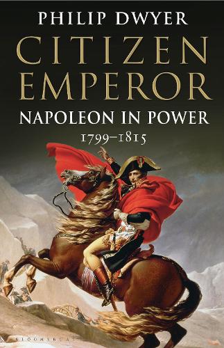 Citizen Emperor: Napoleon vid makten 1799-1815