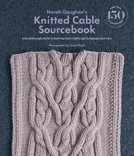 Norah Gaughans Strikkede Kabel-opslagsbog: En banebrydende guide til at strikke med kabler og designe dine egne