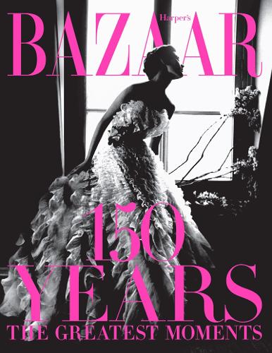 Harper's Bazaar: 150 år: De største øjeblikke