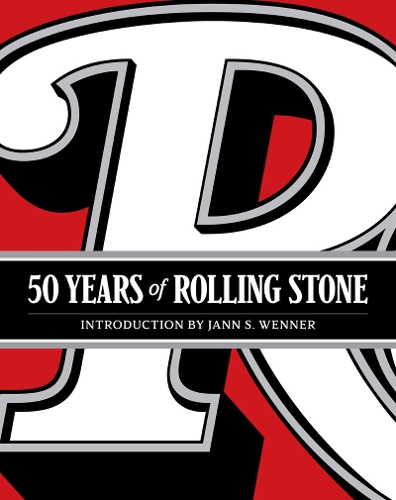 50 vuotta Rolling Stonea: Musiikki, politiikka ja ihmiset, jotka muuttivat kulttuuriamme