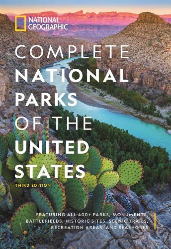 National Geographic Komplette Nationalparker i USA 3. udgave: 400+ Parker Monumenter Slagmarker Historiske steder Naturskønne stier Rekr.