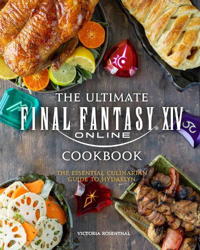 Den Ultimata Final Fantasy XIV Kokboken: Den Essentiella Kockguiden till Hydaelyn