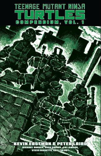 Teenage Mutant Ninja Turtles Compendium Vol. 1 Teenage Mutant Ninja Turtles Compendium Vol. 1