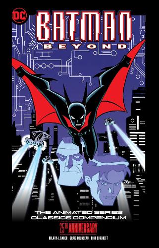 Batman Beyond: The Animated Series Classics Compendium - 25-vuotisjuhlapainos
