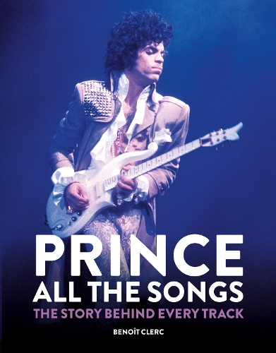 Prince: Kaikki laulut: Jokaisen kappaleen tarina