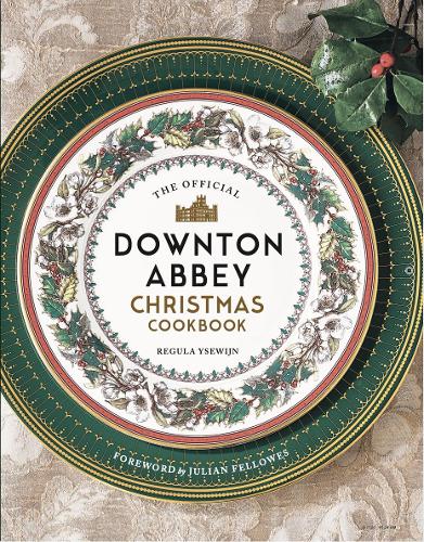 The Official Downton Abbey Christmas Cookbook - Virallinen Downton Abbeyn joulukokikirja